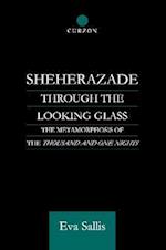 Sheherazade Through the Looking Glass