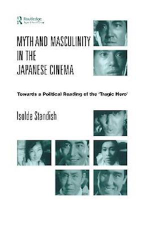 Myth and Masculinity in the Japanese Cinema