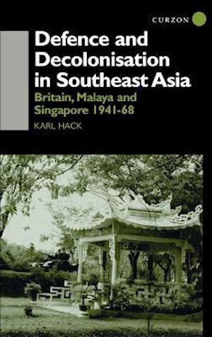 Defence and Decolonisation in South-East Asia