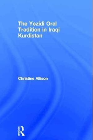 The Yezidi Oral Tradition in Iraqi Kurdistan