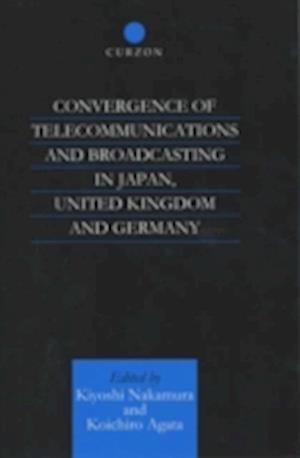 Convergence of Telecommunications and Broadcasting in Japan, United Kingdom and Germany