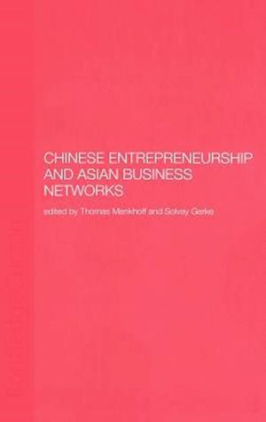 Chinese Entrepreneurship and Asian Business Networks