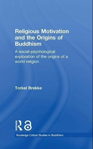 Religious Motivation and the Origins of Buddhism