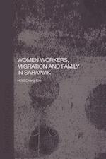 Women Workers, Migration and Family in Sarawak