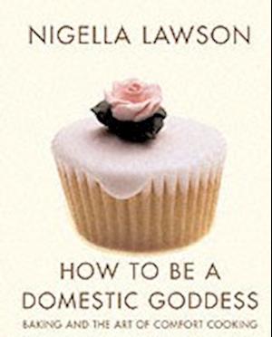How to be a Domestic Goddess