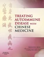 Treating Autoimmune Disease with Chinese Medicine E-Book