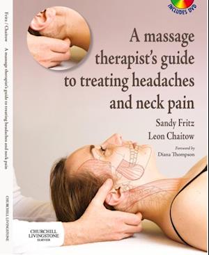 Massage Therapist's Guide to Treating Headaches and Neck Pain E-Book