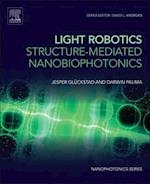 Light Robotics - Structure-mediated Nanobiophotonics