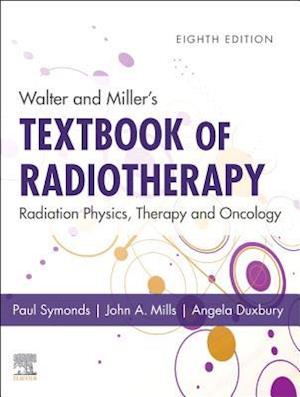 Walter and Miller's Textbook of Radiotherapy: Radiation Physics, Therapy and Oncology - E-Book