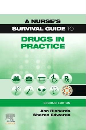 A Nurse's Survival Guide to Drugs in Practice