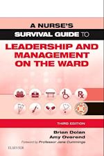 A Nurse's Survival Guide to Leadership and Management on the Ward