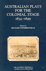 Australian Plays for the Colonial Stage 1834-1899