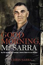 Good Morning, MR Sarra