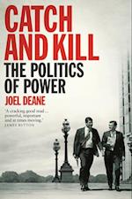 Catch and Kill: The Politics of Power 