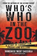 Who's Who in the Zoo?: An Inside Story of Corruption, Crooks and Killers 
