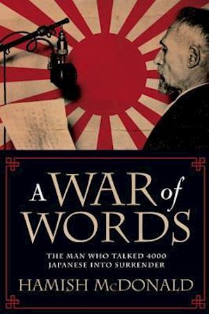 A War of Words: The Man Who Talked 4000 Japanese Into Surrender