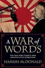 A War of Words: The Man Who Talked 4000 Japanese Into Surrender 