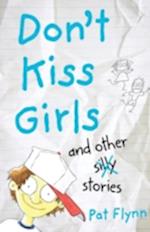 Don't Kiss Girls and Other Silly Stories 