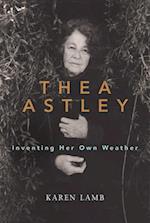 Thea Astley: Inventing Her Own Weather 