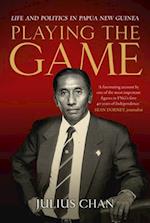 Playing the Game: Life and Politics in Papua New Guinea 