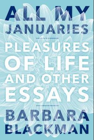 All My Januaries: Pleasures of Life and Other Essays