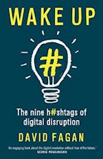 Wake Up: The Nine Hashtags of Digital Disruption 