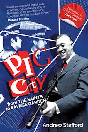 Pig City: From The Saints to Savage Garden