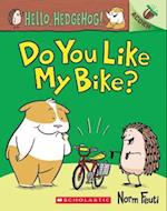 Hello, Hedgehog: Do You Like My Bike?