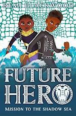 Future Hero 2: Mission to the Shadow Sea