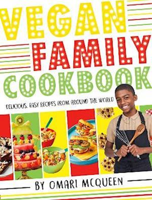 Vegan Family Cookbook - delicious easy recipes from CBBC's Omari McQueen!