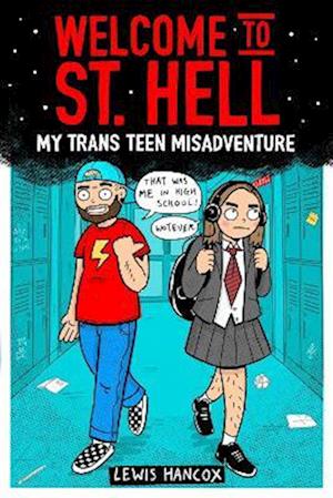 Welcome to St Hell: My trans teen misadventure