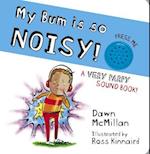 My Bum is SO Noisy! Sound Book