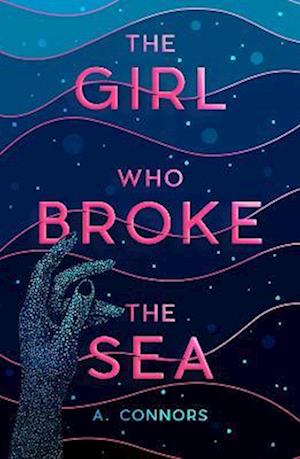 The Girl Who Broke the Sea