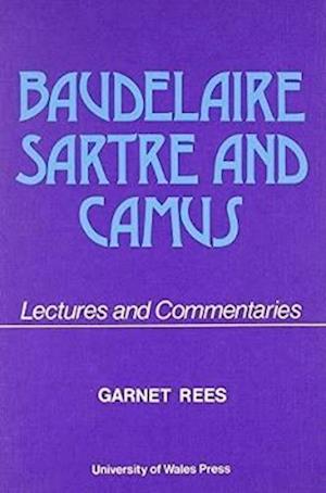 Baudelaire, Sartre and Camus