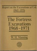 Report on the Excavations at Usk, 1965-76: Fortress Excavations, 1968-71