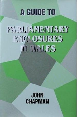 A Guide to Parliamentary Enclosures in Wales