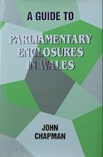 A Guide to Parliamentary Enclosures in Wales