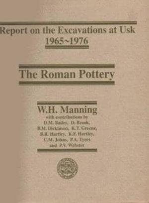 Report on the Excavations at Usk, 1965-1976: Roman Pottery