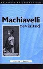 Femia, J: Machiavelli Revisited