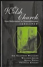 The Welsh Church from Reformation to Disestablishment, 1603-1920