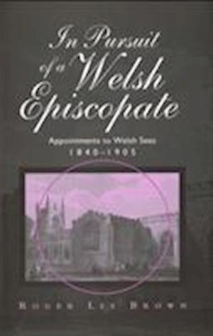 In Pursuit of a Welsh Episcopate