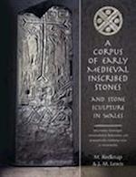 A Corpus of Early Medieval Inscribed Stones and Stone Sculpture in Wales: v.1
