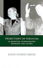 Projections of Peronism in Argentine Autobiography, Biography and Fiction
