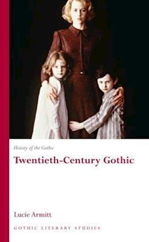 History of the Gothic: Twentieth-Century Gothic