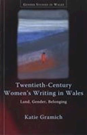 Twentieth-Century Women's Writing in Wales