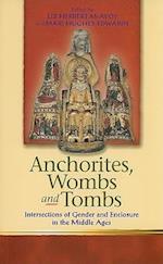 Anchorites, Wombs and Tombs