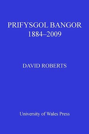 Prifysgol Bangor 1884-2009