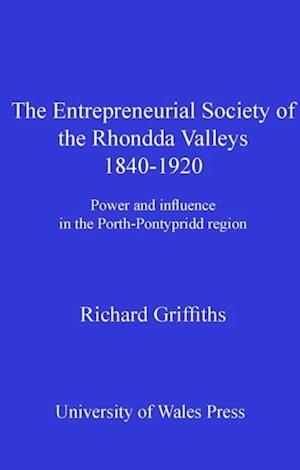 The Entrepreneurial Society of the Rhondda Valleys, 1840-1920