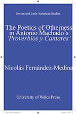 Poetics of Otherness in Antonio Machado's 'proverbios Y Cantares'