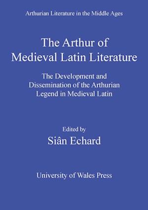 The Arthur of Medieval Latin Literature